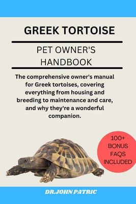 Greek Tortoise: The comprehensive owner's manua... B0D7HRTGF2 Book Cover