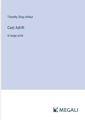 Cast Adrift: in large print 3387033087 Book Cover