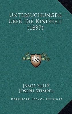 Untersuchungen Uber Die Kindheit (1897) [German] 1167653475 Book Cover