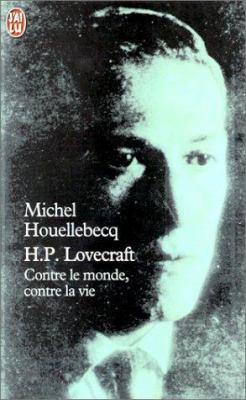 H.p. lovecraft: CONTRE LE MONDE, CONTRE LA VIE [French] 2290053864 Book Cover