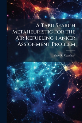 A Tabu Search Metaheuristic for the Air Refueli... 1025087925 Book Cover