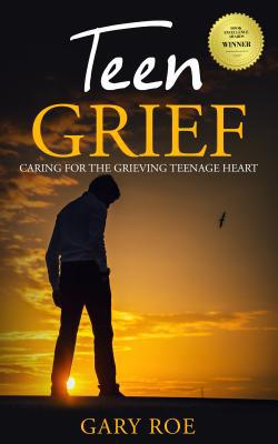 Teen Grief: Caring for the Grieving Teenage Heart 1950382079 Book Cover