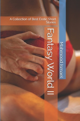 Fantasy World II: A Collection of Best Erotic Short Stories