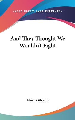 And They Thought We Wouldn't Fight 0548012938 Book Cover