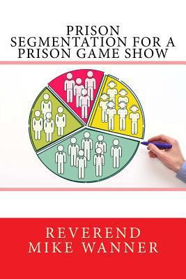 Prison Segmentation For A Prison Game Show 1981835059 Book Cover