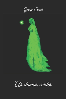 As damas verdes [Portuguese] B089D33HZD Book Cover
