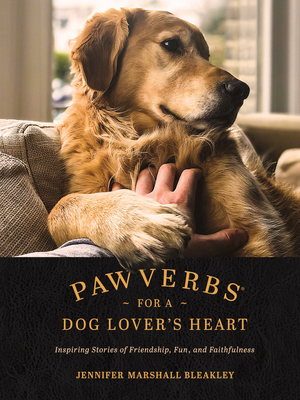 Pawverbs for a Dog Lover's Heart: Inspiring Sto... 1496447271 Book Cover