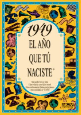 1949 El año que tú naciste [Spanish] 8488907869 Book Cover