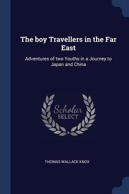 The boy Travellers in the Far East: Adventures ... 1376869330 Book Cover
