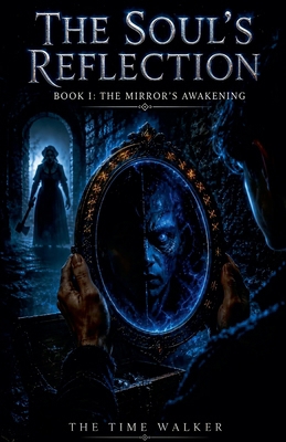 The Soul's Reflection - Book I: The Mirror's Aw... B0H9W5SXD8 Book Cover