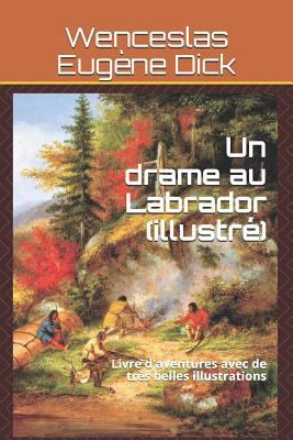 Un Drame Au Labrador (Illustr [French] 179091843X Book Cover