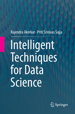 Intelligent Techniques for Data Science 3319805142 Book Cover