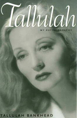 Tallulah: My Autobiography 1578066352 Book Cover