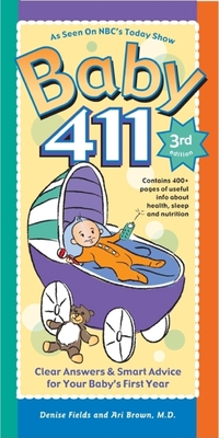 Baby 411: Clear Answers & Smart Advice for Your... 188939226X Book Cover