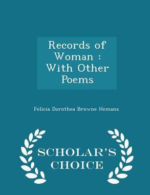 Records of Woman: With Other Poems - Scholar's ... 1296395650 Book Cover