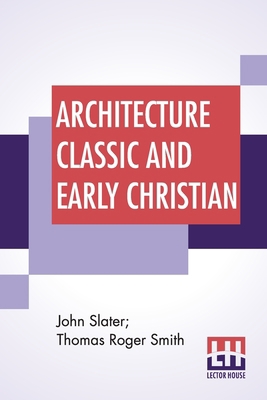 Architecture Classic And Early Christian 9389560233 Book Cover
