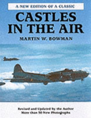 Castles in the Air: The Story of the B-17 Flyin... 0953806111 Book Cover