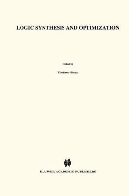 Logic Synthesis and Optimization 1461363810 Book Cover