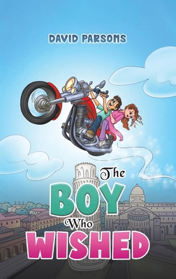 The Boy Who Wished 1398497185 Book Cover