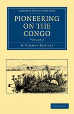 Pioneering on the Congo: Volume 2 113905791X Book Cover