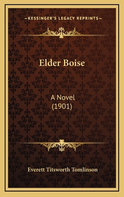Elder Boise: A Novel (1901) 1164795120 Book Cover