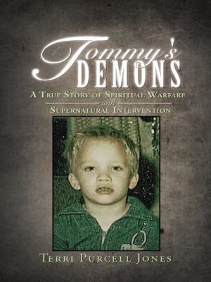 Tommy's Demons: A True Story of Spiritual Warfa... 1490834060 Book Cover