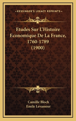 Etudes Sur L'Histoire Economique De La France, ... [French] 1166846830 Book Cover