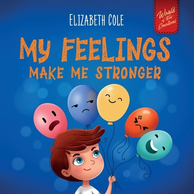 My Feelings Make Me Stronger: Social Emotional ... 1957457791 Book Cover