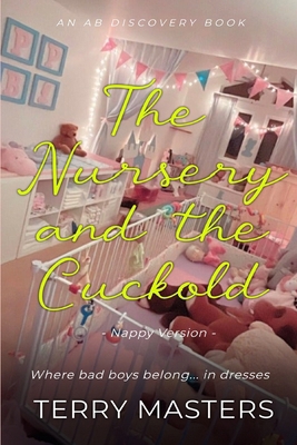 The Nursery And The Cuckold (Nappy Version): An...            Book Cover