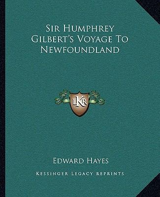 Sir Humphrey Gilbert's Voyage To Newfoundland 1162684070 Book Cover