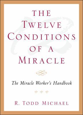 The Twelve Conditions of a Miracle 1585423521 Book Cover