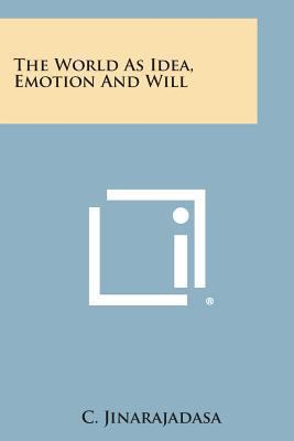 The World as Idea, Emotion and Will 1494000709 Book Cover