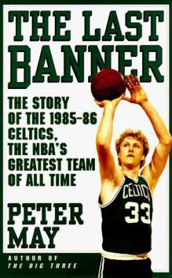 The Last Banner: The Story of the 1985-86 Celti... 155850835X Book Cover