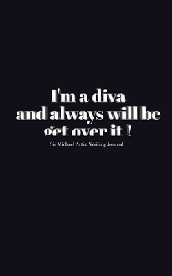 Diva blank Journal: I'm a diva and always will ... 0464350743 Book Cover