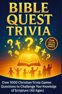 Bible Quest Trivia: Over 1000 Christian Trivia ... B0F3P93H36 Book Cover