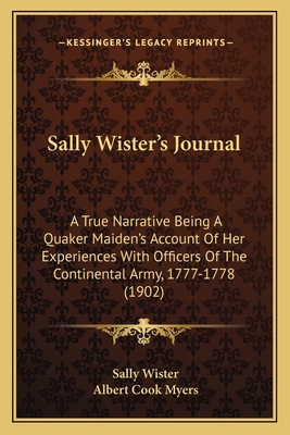 Sally Wister's Journal: A True Narrative Being ... 1163975427 Book Cover
