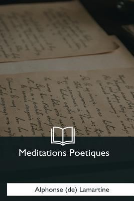 Meditations Poetiques [French] 1979871566 Book Cover