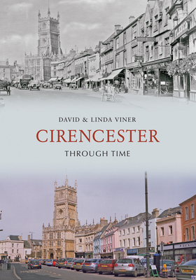 Cirencester Through Time 1848680430 Book Cover