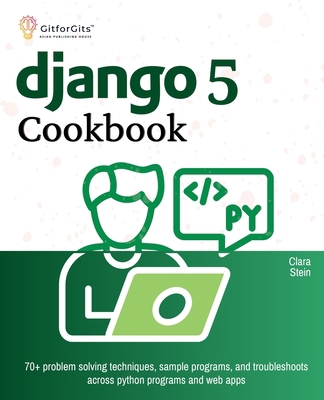 Django 5 Cookbook: 70+ problem solving techniqu... 8119177673 Book Cover
