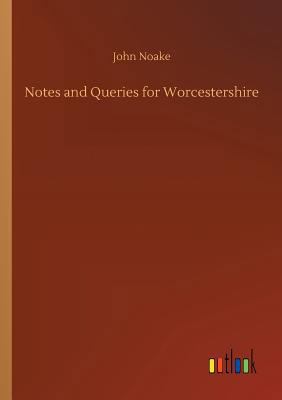 Notes and Queries for Worcestershire 3734048982 Book Cover