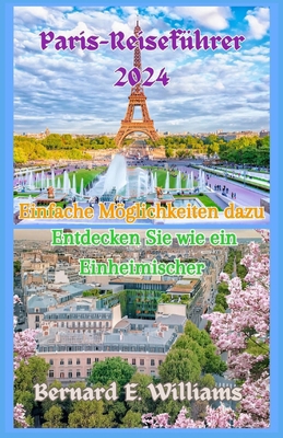 Paris Reiseführer 2024: Einfache Möglichkeiten ... [German] B0D8G2MMKV Book Cover