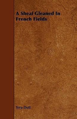 A Sheaf Gleaned In French Fields 1444691066 Book Cover