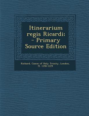 Itinerarium Regis Ricardi; [Latin] 1293657522 Book Cover