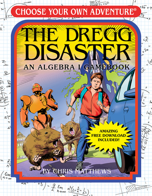 The Dregg Disaster: An Algebra I Gamebook (Choo... 1937133931 Book Cover