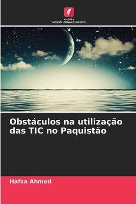 Obstáculos na utilização das TIC no Paquistão [Portuguese] 6139652707 Book Cover
