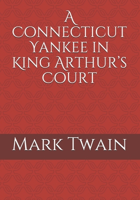 A Connecticut Yankee in King Arthur's Court [Large Print] 3959403348 Book Cover