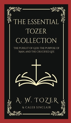 The Essential Tozer Collection: The Pursuit of ... 9357244212 Book Cover