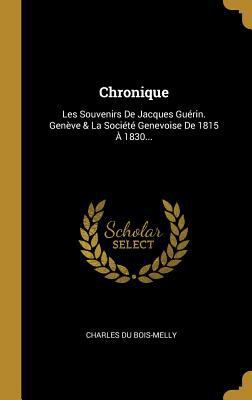 Chronique: Les Souvenirs De Jacques Guérin. Gen... [French] 0353773352 Book Cover