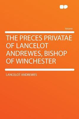 The Preces Privatae of Lancelot Andrewes, Bisho... 1290431655 Book Cover