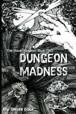 Dungeon Madness: The Divine Dungeon Book Two 1542855160 Book Cover